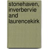 Stonehaven, Inverbervie And Laurencekirk door Ordnance Survey