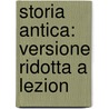 Storia Antica: Versione Ridotta A Lezion by Charles Rollin