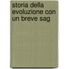 Storia Della Evoluzione Con Un Breve Sag by Carlo Fenizia