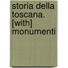 Storia Della Toscana. [With] Monumenti door Onbekend