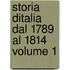 Storia Ditalia Dal 1789 Al 1814 Volume 1