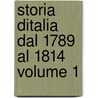 Storia Ditalia Dal 1789 Al 1814 Volume 1 door Carlo Botta