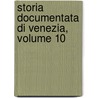 Storia Documentata Di Venezia, Volume 10 door Samuele Romanin