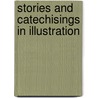 Stories And Catechisings In Illustration door William Jackson