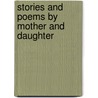 Stories And Poems By Mother And Daughter door Caroline Howard Gilman