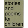 Stories And Poems For Children door Onbekend