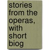 Stories From The Operas, With Short Biog door Gladys Davidson