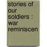 Stories Of Our Soldiers : War Reminiscen door Charles Carleston Coffin