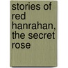 Stories Of Red Hanrahan, The Secret Rose by William Butler Yeats