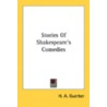 Stories Of Shakespeare's Comedies by Helene A. Guerber