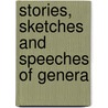 Stories, Sketches And Speeches Of Genera door J.B. 1832-1895 Mcclure