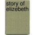 Story Of Elizebeth