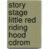 Story Stage Little Red Riding Hood Cdrom by Unknown