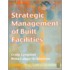 Strategic Management of Built Facilities