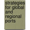 Strategies for Global and Regional Ports door Laurent Couvreur