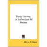 Stray Leaves: A Collection Of Poems door Onbekend