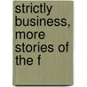 Strictly Business, More Stories Of The F door O. Henry