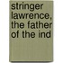 Stringer Lawrence, The Father Of The Ind