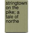 Stringtown On The Pike; A Tale Of Northe
