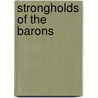 Strongholds Of The Barons by J. Ivo Ball