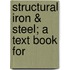 Structural Iron & Steel; A Text Book For