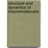 Structure and Dynamics of Macromolecules door J.R. Albani