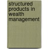 Structured Products in Wealth Management door Steffen W. Tolle