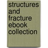 Structures And Fracture Ebook Collection door Victor Giurgiutiu
