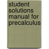 Student Solutions Manual For Precalculus door Marcus McWaters