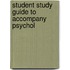 Student Study Guide To Accompany Psychol
