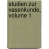 Studien Zur Vasenkunde, Volume 1 by Paul Arndt
