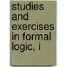 Studies And Exercises In Formal Logic, I door Onbekend