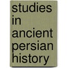Studies In Ancient Persian History door P. Kershasp