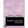 Studies In Christian Character door William L. Watkinson