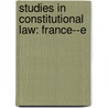Studies In Constitutional Law: France--E door Mile Gaston Boutmy