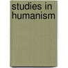 Studies In Humanism by Unknown