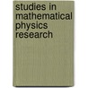 Studies In Mathematical Physics Research door Onbekend