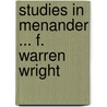 Studies In Menander ... F. Warren Wright by Frederick Warren Wright