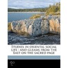 Studies In Oriental Social Life : And Gl by H. Clay 1830-1903 Trumbull