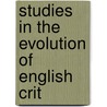 Studies In The Evolution Of English Crit door Laura Johnson Wylie