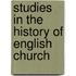 Studies In The History Of English Church