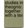 Studies In Theognis: Together With A Tex door Ernest Harrison