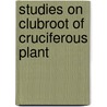 Studies On Clubroot Of Cruciferous Plant door Charles Chupp