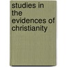 Studies in the Evidences of Christianity door Stephen Greenleaf Bulfinch