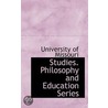 Studies. Philosophy And Education Series by Missouri University of