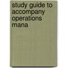 Study Guide To Accompany Operations Mana door William J. Stevenson