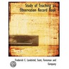 Study Of Teaching An Observation Record door Frederick C. Landsittel