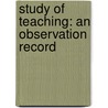 Study Of Teaching: An Observation Record door Frederick Conrad Landsittel