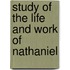 Study Of The Life And Work Of Nathaniel