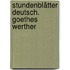 Stundenblätter Deutsch. Goethes Werther